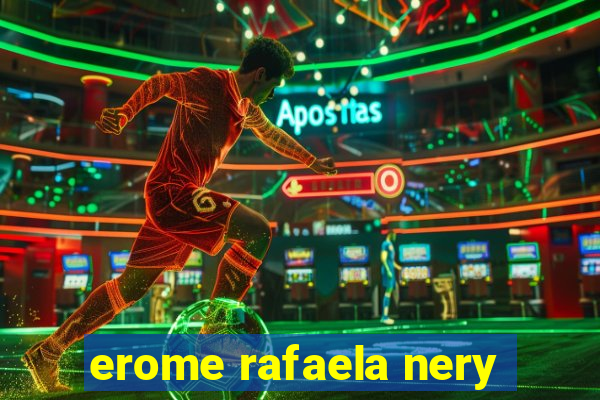 erome rafaela nery